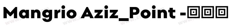 Mangrio Aziz_Point 字体转换